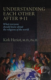 Understanding Each Other After 911 What Everyone Should Know About The Religions Of The World 1st Ed Heriot