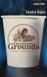Uncommon Grounds Larger Print Five Star Mystery Series Sandra Balzo