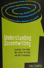 Understanding Screenwriting Learning From Good Notquitesogood And Bad Screenplays Stempel