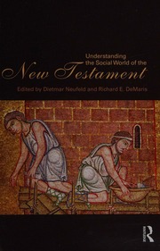 Understanding The Social World Of The New Testament Neufeld Dietmar Demaris