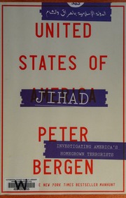 United States Of Jihad Americans Fighting For Militant Islam From 911 To Isis First Edition Bergen