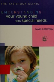Understanding Your Young Child With Special Needs Bartram Pamela