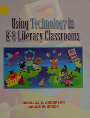 Using Technology In K8 Literacy Classrooms Anderson Rebecca S