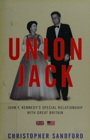 Union Jack John F Kennedys Special Relationship With Great Britain Sandford