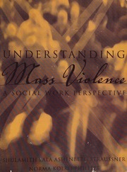 Understanding Mass Violence A Social Work Perspective Straussner