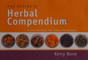 The Ultimate Herbal Compendium A Desktop Guide For Herbal Prescribers Bone