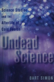 Undead Science Science Studies And The Afterlife Of Cold Fusion Simon