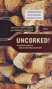 Uncorked The Definitive Guide To Albertas Best Wines Under 25 Third Edition Boettcher