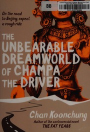 The Unbearable Dreamworld Of Champa The Driver Chen Guanzhong