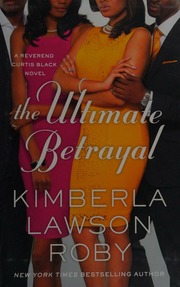 The Ultimate Betrayal First Edition Roby Kimberla Lawson Author