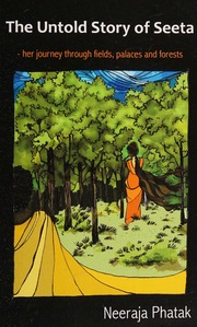 Untold Story Of Seeta Her Journey Through Fields Palaces And Forests Phatak