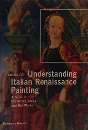Understanding Italian Renaissance Painting A Guide To The Artists Ideas And Key Works Zuffi
