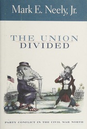 The Union Divided Party Conflict In The Civil War North Neely