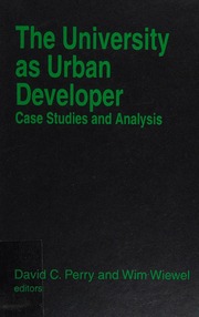The University As Urban Developer Case Studies And Analysis Perry