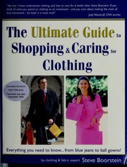 The Ultimate Guide To Shopping Caring For Clothing Everything You Need To Know From Blue Jeans To Ball Gowns Boorstein