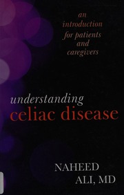 Understanding Celiac Disease An Introduction For Patients And Caregivers Ali