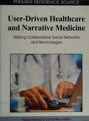 Userdriven Healthcare And Narrative Medicine Utilizing Collaborative Social Networks And Technologies Biswas