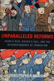 Unparalleled Reforms Chinas Rise Russias Fall And The Interdependence Of Transition Marsh