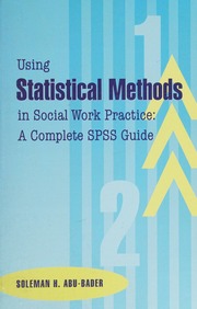 Using Statistical Methods In Social Work Practice A Complete Spss Guide Abubader