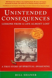 Unintended Consequences One Mans Story Of Cheating Death Overcoming Paralysis And Ultimately Finding His Soul Shaner