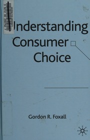 Understanding Consumer Choice Foxall G R