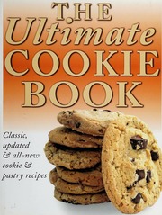 The Ultimate Cookie Book Classic Updated Allnew Cookie Pastrie Recipes Creative Publishing International