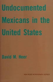 Undocumented Mexicans In The United States Heer David M