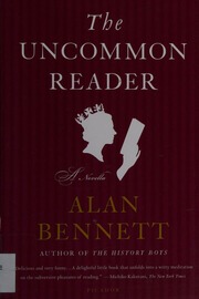 The Uncommon Reader Bennett Alan 1934