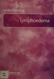 Understanding Lymphoedema Cancerbacup