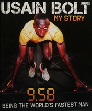 Usain Bolt My Story 958 Being The Worlds Fastest Man Bolt