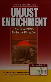 Unjust Enrichment How Japans Companies Built Postwar Fortunes Using American Pows 2nd Ed Holmes