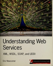 Understanding Web Services Xml Wsdl Soap And Uddi Newcomer