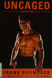 Uncaged My Life As A Champion Mma Fighter Shamrock Frank Author