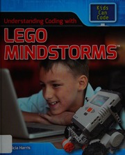 Understanding Coding With Lego Mindstorms Harris Patricia 1943 October 17 Author