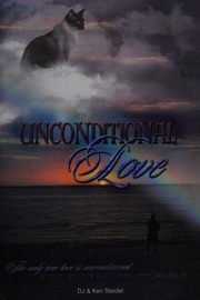 Unconditional Love The Only True Love Is Unconditional Steidel