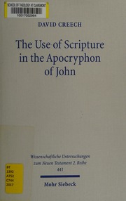 The Use Of Scripture In The Apocryphon Of John A Diachronic Analysis Of The Variant Versions Creech