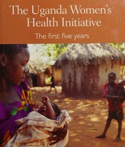 The Uganda Womens Health Initiative The First Five Years Na