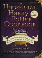 The Unofficial Harry Potter Cookbook From Cauldron Cakes To Knickerbocker Glorymore Than 150 Magical Recipes For Wizards And Nonwizards Alike Bucholz