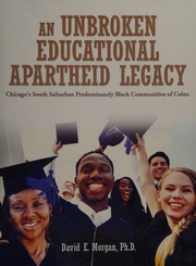 An Unbroken Educational Apartheid Legacy Chicagos South Suburban Predominantly Black Communities Of Color Morgan