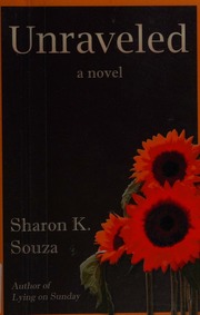 Unraveled A Novel Souza Sharon K