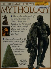 The Ultimate Encyclopedia Of Mythology An A Z Guide To The Myths And Legends Of The Ancient World Cotterell