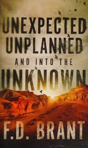 Unexpected Unplanned And Into The Unknown Brant F D