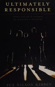 Ultimately Responsible When Youre In Charge Of Igniting A Ministry Papdvd Edition Kibbey
