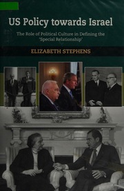 Us Policy Towards Israel The Role Of Political Culture In Defining The Special Relationship Stephens