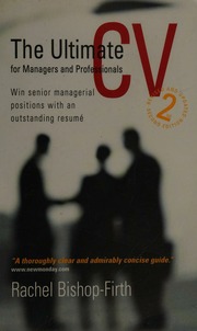 The Ultimate Cv For Managers Professionals Win Senior Managerial Positions With An Outstanding Cv 2rev Ed Edition Bishopfirth