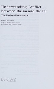 Understanding Conflict Between Russia And The Eu The Limits Of Integration Prozorov