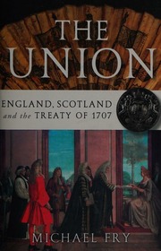 The Union England Scotland And The Treaty Of 1707 Fry Michael