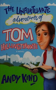 The Unfortunate Adventures Of Tom Hillingthwaite Kind Andy Author