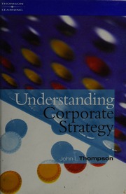 Understanding Corporate Strategy 1 Edition Thompson John L