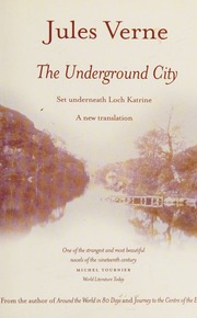 The Underground City A New Translation Of The Complete Text With Illustrations Verne